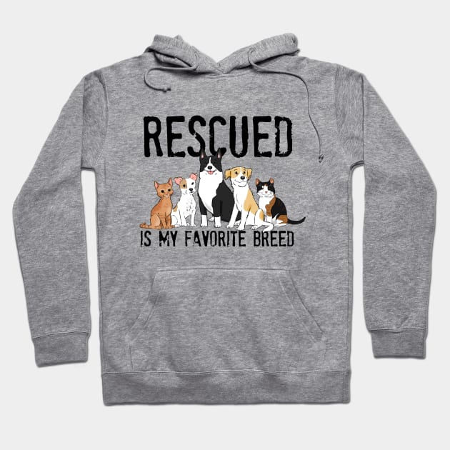 Rescued is My Favorite Breed, Adopt Don't Shop, Animal Rescue, Dog Rescue, Cat Rescue Hoodie by sockdogs